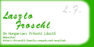 laszlo froschl business card